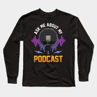 Ask Me About My Podcast Cute Podcasters Long Sleeve T-Shirt